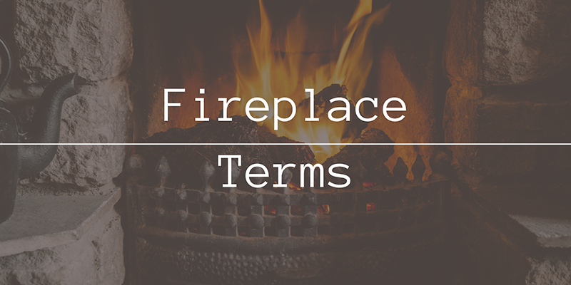 Fireplace Terms